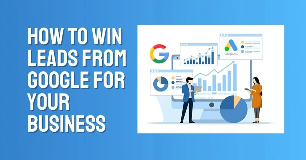 Bold blue banner text reads: 'How to win leads from Google for your business' beside a white infographic with charts and two people on a desk setup.
